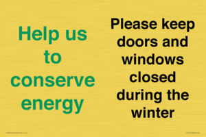 Help us to conserve energy - Please keep doors and windows closed during the winter